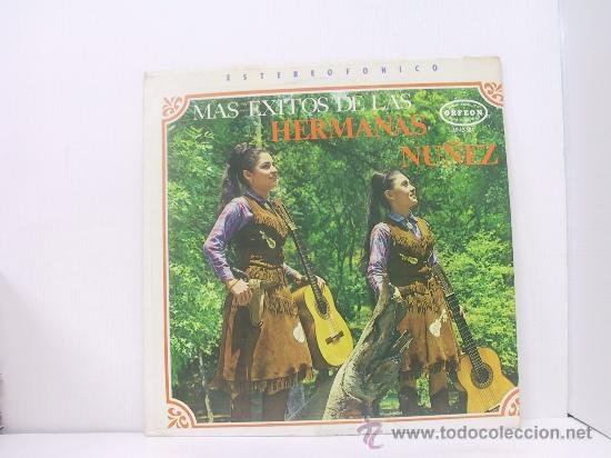 Discos de vinilo: HERMANAS NU&Ntilde;EZ - MAS EXITOS DE... - ORIGINAL MEXICO - ORFEON - Foto 1