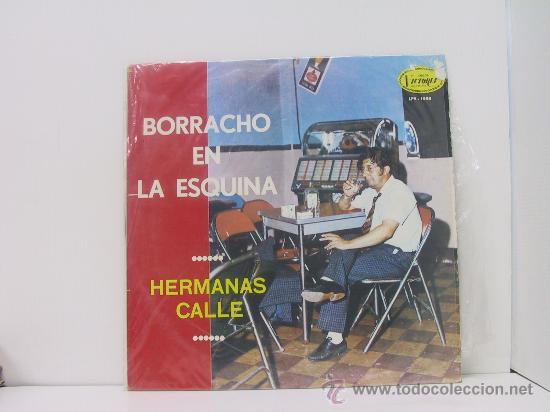 Dischi in vinile: HERMANAS CALLE - BORRACHO EN LA ESQUINA - EDICION COLOMBIANA - VICTORIA