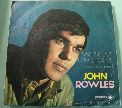 Discos de vinilo: JOHN ROWLES - SAVE THE LAST DANCE FOR ME - SINGLE 1970 - Foto 1