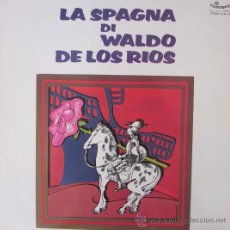 Discos de vinilo: WALDO DE LOS RÍOS - LA SPAGNA DI WALDO DE LOS RÍOS - EDICIÓN ITALIANA - 1972. Lote 27135420