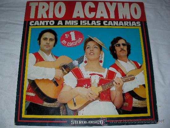 Discos de vinilo: TRIO ACAYMO CANTO A MIS ISLAS CANARIAS - Foto 1