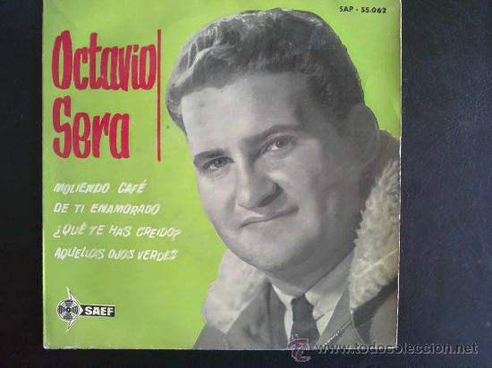 Discos de vinilo: OCTAVIO SERA - MOLIENDO CAF&Eacute; - EP ESPA&Ntilde;A - Foto 1