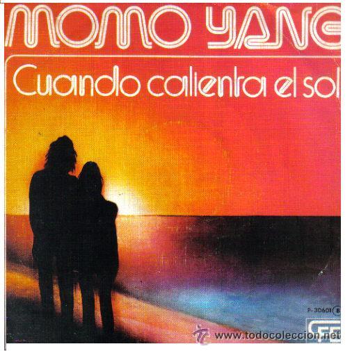 Disques de vinyle: MOMO YANG SINGLE CUANDO CALIENTA EL SOL 1975 ZAFIRO SPA