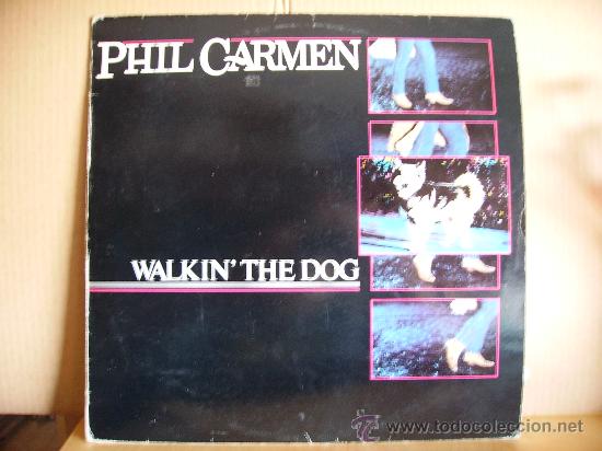 Discos de vinilo: PHIL CARMEN ---- WALKIN THE DOG - Foto 1
