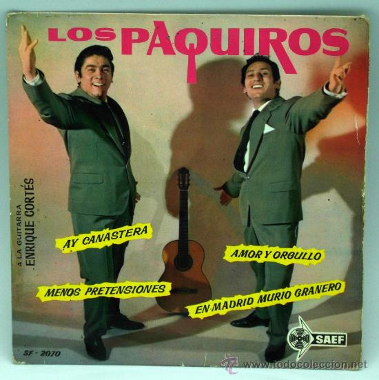 Dischi in vinile: Los Paquiros Ay canastera Amor y orgullo Menos pretensiones 1961 Single 45 rpm vinilo