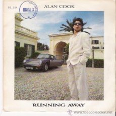 Discos de vinilo: ALAN COOK - RUNNING AWAY (2 VERSIONES) - SINGLE 1987