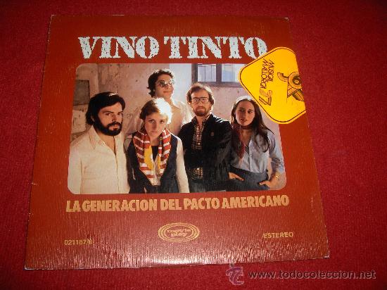 Discos de vinilo: VINO TINTO La generacion del pacto americano/Amigo miguel 7&rdquo; SINGLE 1977 PRECINTADO POR PEGATINA