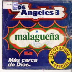 Discos de vinilo: LOS ANGELES - MALAGUEÑA / MAS CERCA DE DIOS - SINGLE 1975. Lote 27538050