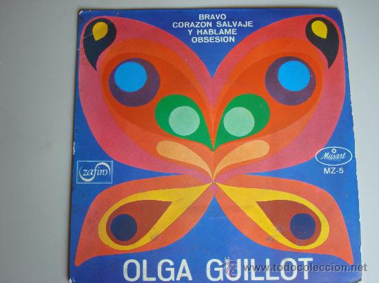 Disques de vinyle: OLGA GUILLOT--BRAVO-CORAZON SALVAJE-Y HABLAME-OBSESION ZAFIRO 1967