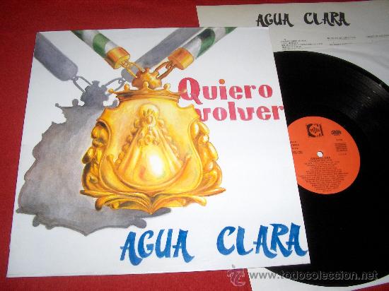 Vinyl-Schallplatten: AGUA CLARA Quiero Volver Sevillanas 89 LP 1988 Fonoruz