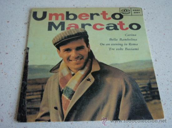 Discos de vinilo: UMBERTO MARCATO ( CARINA - BELLA BAMBOLINA - ON AN EVENING IN ROMA - TRE VOLTE BACIAMI ) EP45 - Foto 1 - 27693435