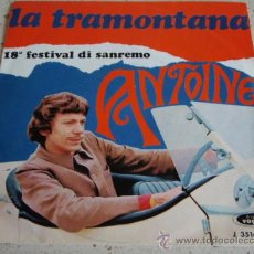 Discos de vinilo: ANTOINE '18º FESTIVAL DI SAN REMO' ( LA TRAMONTANA - IO VOGLIO ANDARE IN GUERRA ) 1968-ITALY 