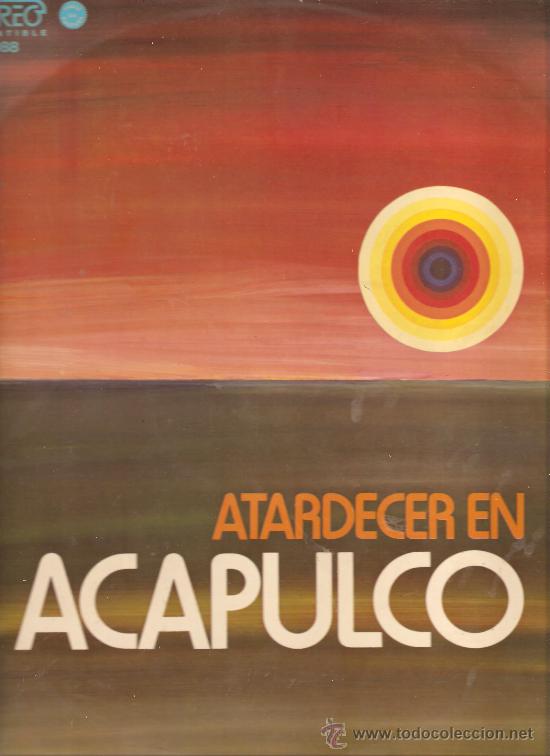 Vinyl records: lp ATARDECER EN ACAPULCO  - PEDIDO MINIMO 9 EUROS