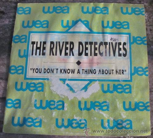 Discos de vinilo: THE RIVER DETECTIVES - YOU DON'T KNOW A THING ABOUT HER - SINGLE PROMO 1989