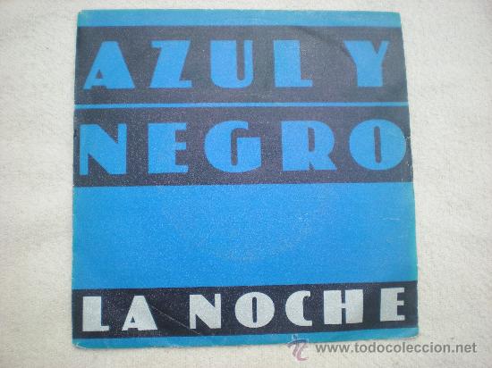 Vinyl-Schallplatten: AZUL Y NEGRO_LA NOCHE_VINILO 7&rdquo; EDICION ESPA&Ntilde;OLA 1982