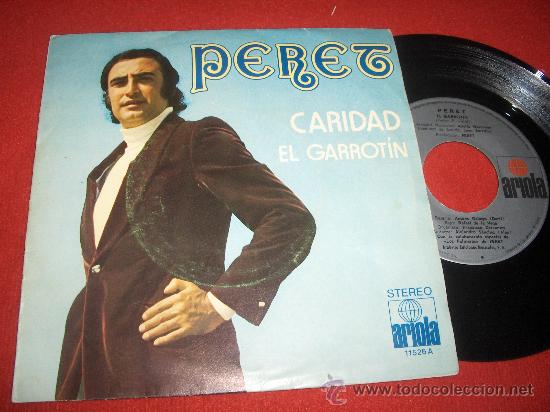 Discos de vinilo: PERET El garrotin/Caridad 7&rdquo; SINGLE 1972 Ariola RUMBA