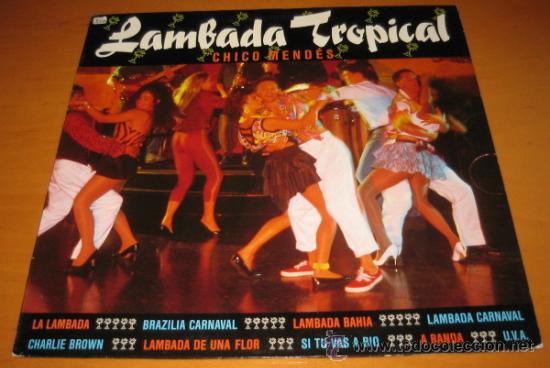 Dischi in vinile: CHICO MENDES - LAMBADA TROPICAL - LP - ARIOLA 1989 GERMANY 210 391