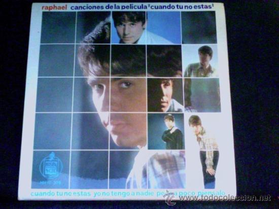Discos de vinilo: RAPHAEL - CANCIONES DE LA PELICULA CUANDO TU NO ESTAS - SINGLE 1966 - Foto 1