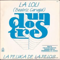 Discos de vinilo: SINGLE-UN DOS TRES-LA LOLI(BEATRIZ CARVAJAL)-PROMO-. Lote 28081302