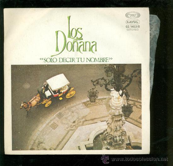 Discos de vinilo: SINGLE DE LOS DO&Ntilde;ANA. SOLO DECIR TU NOMBRE. - Foto 1
