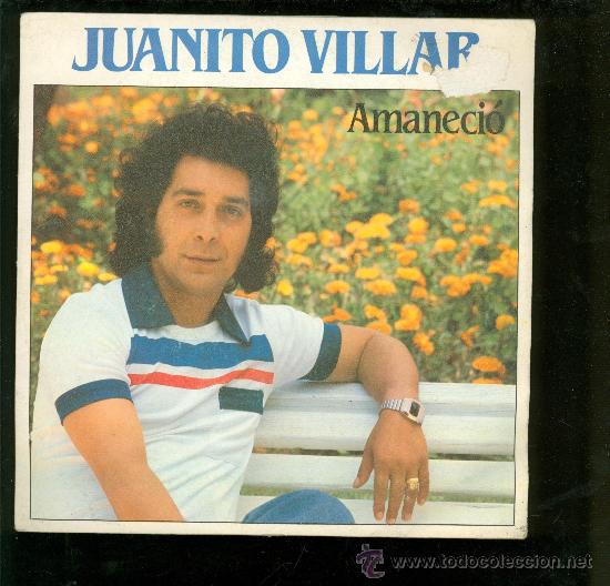 Discos de vinilo: SINGLE DE JUANITO VILLAR. AMANECIO. - Foto 1