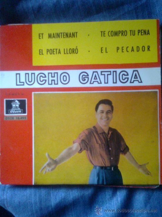 Discos de vinilo: Lucho Gatica - Et Maintenant + Te compro tu pena (Emi-ode&oacute;n 60&acute;s) - Foto 1