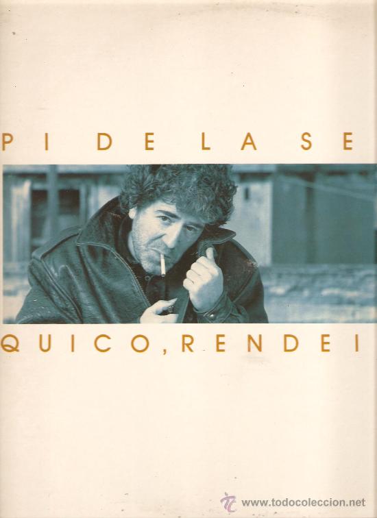 Discos de vinilo: LP PI DE LA SERRA : QUICO, RENDEIX-TE ! - Foto 1