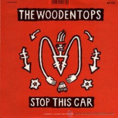 Discos de vinilo: THE WOODENTOPS - STOP THIS CAR / YOU MAKE ME FEEL (SINGLE 45 R) NUEVO. Lote 28345123