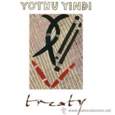 Discos de vinilo: YOTHU YINDI - TREATY (RADIO MIX) / TREATY (ALBUM VERSION) (SG 7') NUEVO. Lote 28345269