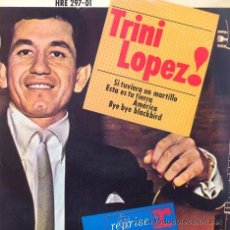 Discos de vinilo: TRINI LOPEZ - SI YO TUVIERA UN MARTILLO - EP ESPAÑOL DE VINILO
