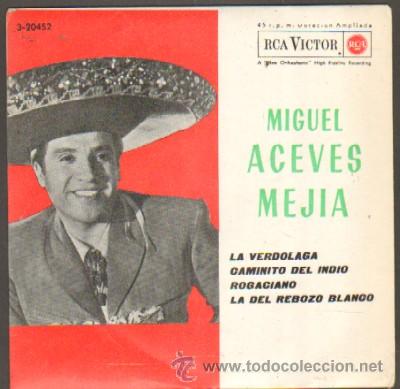Disques de vinyle: E. P. MIGUEL ACEVES MEJIA LA VERDOLAGA, CAMINITO DEL INDIO, ROGACIANO... SG-216