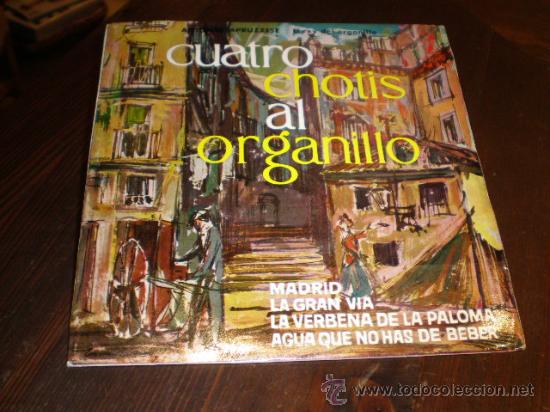 Discos de vinilo: SINGLE - CUATRO CHOTIS AL ORGANILLO - Foto 1