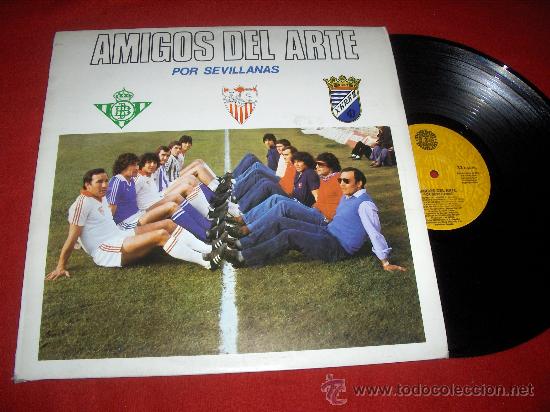 Vinyl records: AMIGOS DEL ARTE Por sevillanas LP 1983 Doblon XEREZ BETIS SEVILLA FUTBOL