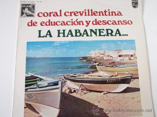 Dischi in vinile: CORAL CREVILLENTINA DE EDUCACI&Oacute;N Y DESCANSO- LA HABANERA... CREVILLENTE
