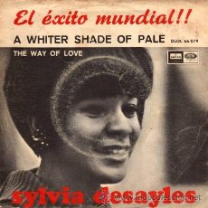 Discos de vinilo: SYLVIA DESAYLES ··· A WHITER SHADE OF PALE / THE WAY OF LOVE - (SINGLE 45 RPM). Lote 28898685