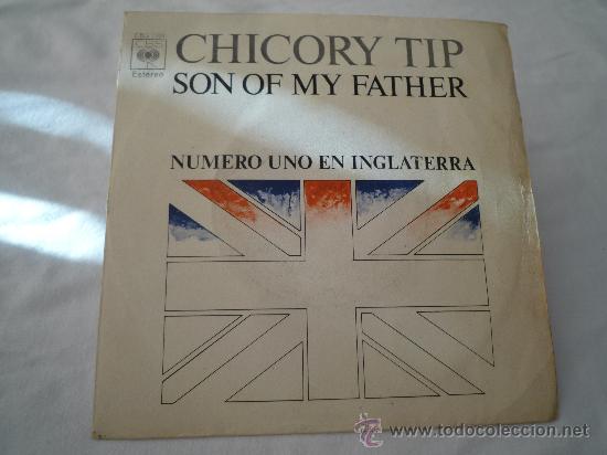 Discos de vinilo: CHICORY TIP - SON OF MY FATHER - Foto 1