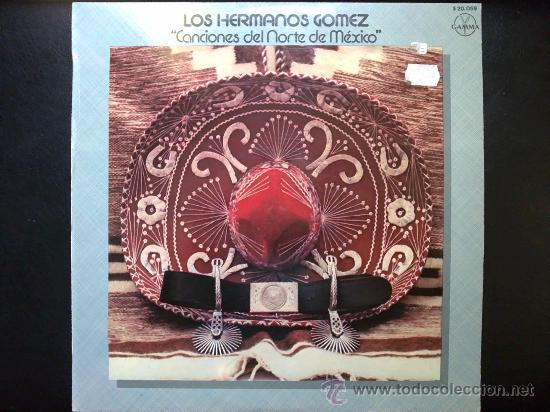 Disques de vinyle: LOS HERMANOS G&Oacute;MEZ - CANCIONES DEL NORTE DE M&Eacute;XICO - LP DE VINILO