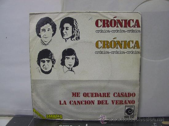 Dischi in vinile: CRONICA - ME QUEDARE CASADO / LA CANCION DEL VERANO - NOVOLA 1974