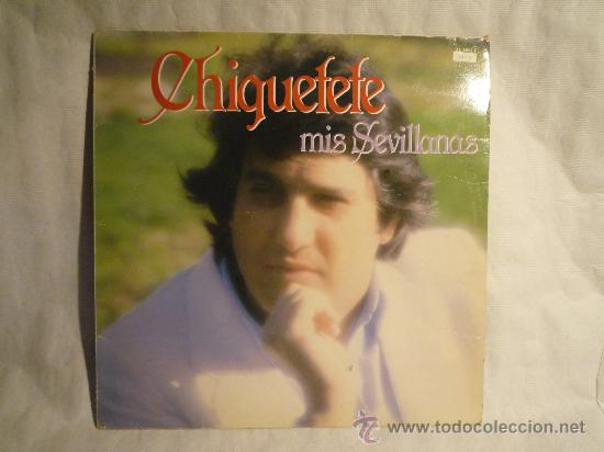 Discos de vinilo: CHIQUETETE - MIS SEVILLANAS - Foto 1