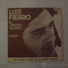 Discos de vinilo: LUIS FIERRO AL MISMO TIEMPO SINGLE 1976 PROMO FESTIVAL BENIDORM. RARO EN LIQUIDACION VER INFORMACION. Lote 29214679