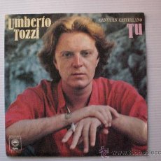 Discos de vinilo: UMBERTO TOZZI EN ESPAÑOL TU, SINGLE CBS 1978, NUEVO A ESTRENAR, EN OFERTA