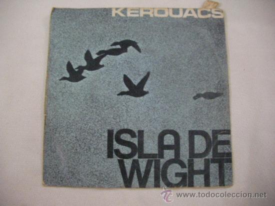Discos de vinilo: SINGLE KEROUACS - ISLA DE WIGHT - DP1 - Foto 1