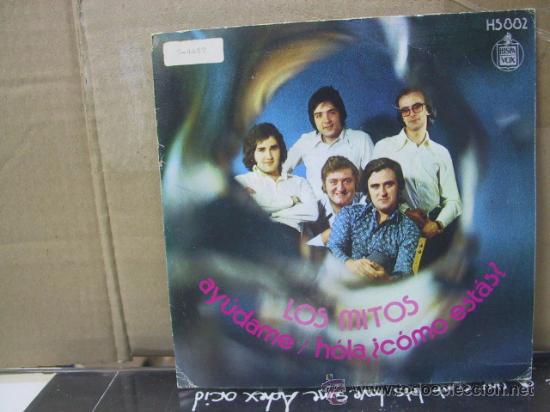 Discos de vinilo: LOS MITOS - AYUDAME / HOLA COMO ESTAS - HISPAVOX 1972 - Foto 1