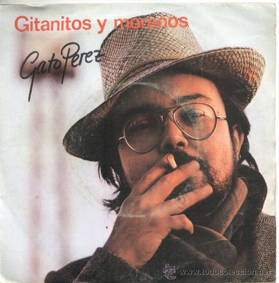 Discos de vinilo: Gato P&eacute;rez &ndash; Gitanos y morenos &ndash; Atalaya &ndash; 1981 &ndash; Single 7&rdquo; - Foto 1