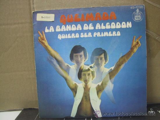 Discos de vinilo: QUEIMADA - LA BANDA DE ALGODON / QUIERO SER PRIMERO - HISPAVOX 1974 - Foto 1