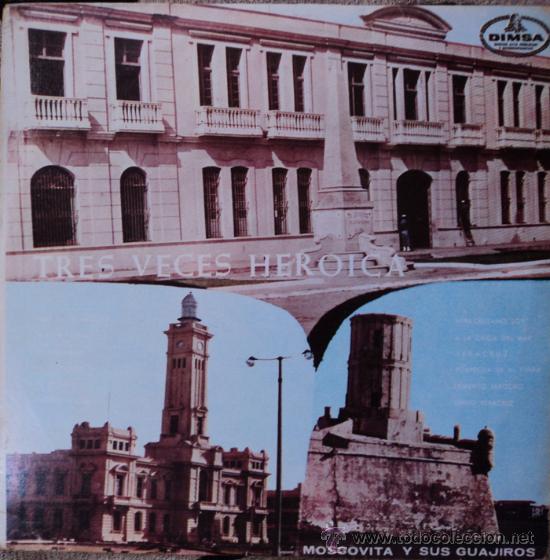Vinyl records: Moscovita y sus Guajiros, Tres veces heroica (Veracruz), Edicion de Mexico