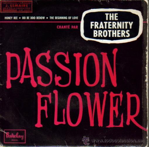 Disques de vinyle: THE FRATERNITY BROTHERS-PASSION FLOWER + HONEY DEE + OO BE DOO BEDOW + THE BEGINNING OF LOVE EP