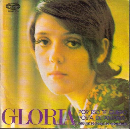 Disques de vinyle: GLORIA-POR ESO TE QUIERO + POETA DE ANTA&Ntilde;O SINGLE 1971 SPAIN