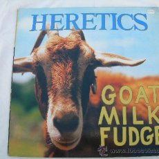 Discos de vinilo: LP HERETICS // GOAT MILK FUDGE. Lote 29784640