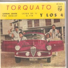 Discos de vinilo: EP TORQUATO Y LOS 4 : QUIEREME SIEMPRE + 3 